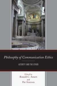 Philosophy of Communication Ethics : Alterity and the Other