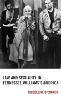 法とセクシュアリティから見るテネシー・ウィリアムズのアメリカ<br>Law and Sexuality in Tennessee Williams's America (The Fairleigh Dickinson University Press Series in Law, Culture, and the Humanities)