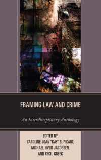 Framing Law and Crime : An Interdisciplinary Anthology (The Fairleigh Dickinson University Press Series in Law, Culture, and the Humanities)