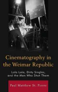 Cinematography in the Weimar Republic : Lola Lola, Dirty Singles, and the Men Who Shot Them