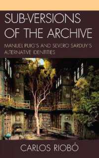 Sub-versions of the Archive : Manuel Puig's and Severo Sarduy's Alternative Identities