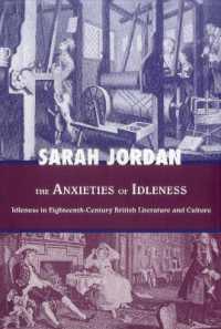 The Anxieties of Idleness : Idleness in Eighteenth-Century British Literature and Culture (Bucknell Studies in Eighteenth Century Literature and Culture)