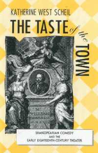 The Taste of the Town : Shakespearian Comedy and the Early 18th Century Theater