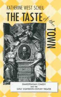 The Taste of the Town : Shakespearian Comedy and the Early 18th Century Theater (Bucknell Studies in Eighteenth Century Literature and Culture)