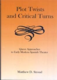 Plot Twists and Critical Turns : Queer Approaches to Early Modern Spanish Theater
