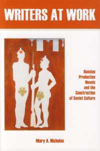 Writers at Work : Russian Production Novels and the Construction of Soviet Culture