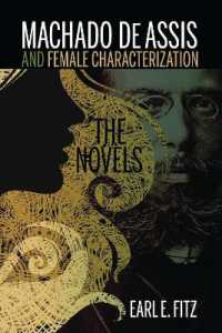 Machado de Assis and Female Characterization : The Novels (Bucknell Studies in Latin American Literature and Theory)