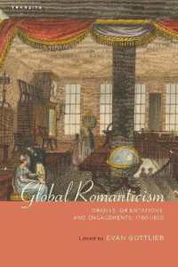 Global Romanticism : Origins, Orientations, and Engagements, 1760-1820