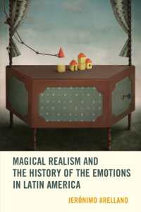 ラテンアメリカの魔術的リアリズム文学と感情の文化史<br>Magical Realism and the History of the Emotions in Latin America