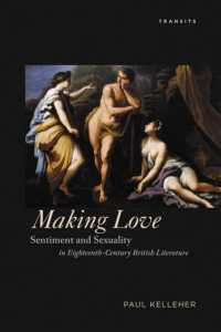 １８世紀イギリス文学に見る感情とセクシュアリティ<br>Making Love : Sentiment and Sexuality in Eighteenth-Century British Literature (Transits: Literature, Thought & Culture, 1650-1850)