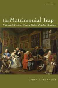 The Matrimonial Trap : Eighteenth-Century Women Writers Redefine Marriage