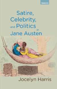 Satire, Celebrity, and Politics in Jane Austen (Transits: Literature, Thought & Culture, 1650-1850)