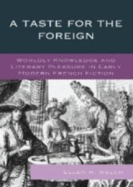A Taste for the Foreign : Worldly Knowledge and Literary Pleasure in Early Modern French Fiction