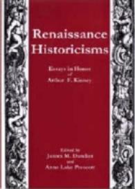 Renaissance Historicisms : Essays in Honor of Arthur F. Kinney