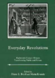 Everyday Revolutions : Eighteenth-Century Women Transforming Public and Private