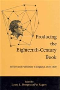 Producing the Eighteenth-Century Book : Writers and Publishers in England, 1650-1800