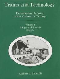 Trains and Technology : The American Railroad in the Nineteenth Century