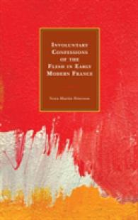 Involuntary Confessions of the Flesh in Early Modern France (Early Modern Exchange)