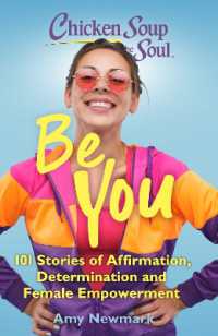 Chicken Soup for the Soul: Be You : 101 Stories of Affirmation, Determination and Female Empowerment (Chicken Soup for the Soul)