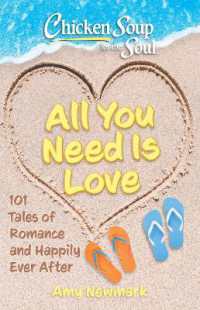 Chicken Soup for the Soul: All You Need Is Love : 101 Tales of Romance and Happily Ever after