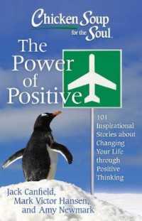 Chicken Soup for the Soul: the Power of Positive : 101 Inspirational Stories about Changing Your Life through Positive Thinking