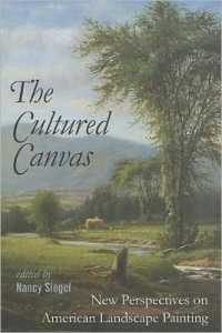 The Cultured Canvas : New Perspectives on American Landscape Painting