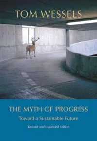 The Myth of Progress : Toward a Sustainable Future （REV EXP）