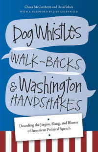 Dog Whistles, Walk-backs, and Washington Handshakes -- Paperback / softback