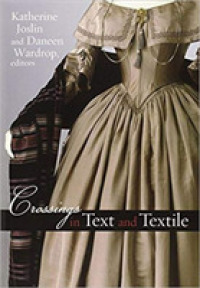 Crossings in Text and Textile (Becoming Modern/reading Dress)