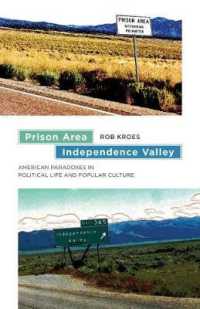 Prison Area, Independence Valley : American Paradoxes in Political Life and Popular Culture (Re-mapping the Transnational)