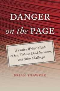 Danger on the Page : A Fiction Writer's Guide to Sex, Violence, Dead Narrators, and Other Challenges