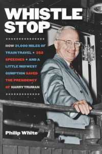 Whistle Stop - How 31,000 Miles of Train Travel, 352 Speeches, and a Little Midwest Gumption Saved the Presidency of Harry Truman -- Paperback / softb