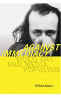 Against Immediacy : Video Art and Media Populism -- Paperback / softback