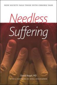 Needless Suffering : How Society Fails Those with Chronic Pain （1ST）