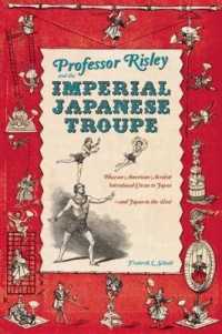 Professor Risley and the Imperial Japanese Troupe : How an American Acrobat Introduced Circus to Japan--and Japan to the West