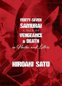 Forty-Seven Samurai : A Tale of Vengeance & Death in Haiku and Letters