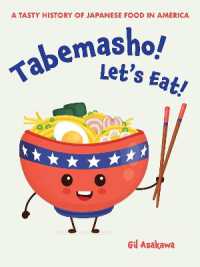 Tabemasho! Let's Eat! : A Tasty History of Japanese Food in America