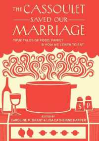 The Cassoulet Saved Our Marriage: True Tales of Food, Family, and How We Learn to Eat