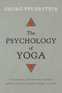 The Psychology of Yoga : Integrating Eastern and Western Approaches for Understanding the Mind