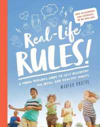 Real-Life Rules : A Young Person's Guide to Self-Discovery, Big Ideas, and Healthy Habits