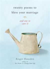 Twenty Poems to Bless Your Marriage : And One to Save It
