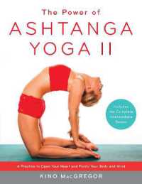 The Power of Ashtanga Yoga II: the Intermediate Series : A Practice to Open Your Heart and Purify Your Body and Mind