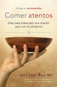 Comer atentos (Mindful Eating) : Guía para redescubrir una relación sana con los alimentos
