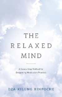 The Relaxed Mind : A Seven-Step Method for Deepening Meditation Practice