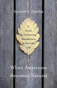 When Awareness Becomes Natural : A Guide to Cultivating Mindfulness in Everyday Life
