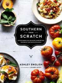 Southern from Scratch : Pantry Essentials and Down-Home Recipes