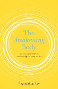 The Awakening Body : Somatic Meditation for Discovering Our Deepest Life