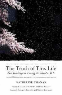 The Truth of This Life : Zen Teachings on Loving the World as It Is