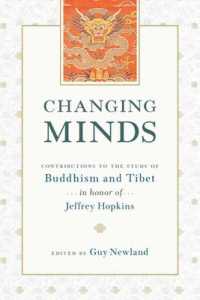 Changing Minds : Contributions to the Study of Buddhism and Tibet in Honor of Jeffrey Hopkins （2ND）