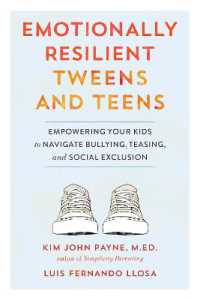 Emotionally Resilient Tweens and Teens : Empowering Your Kids to Navigate Bullying, Teasing, and Social Exclusion